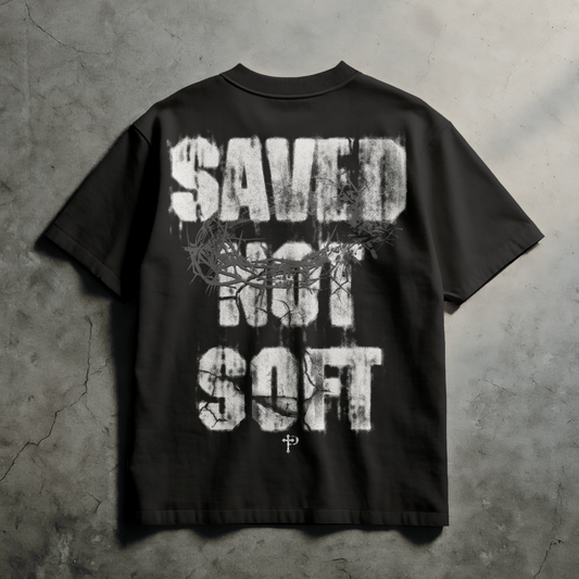 Saved not Soft Tee